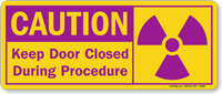 Caution: Keep Door Closed During Procedure Sign