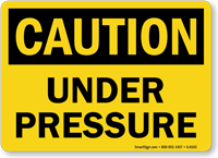 Caution Under Pressure Sign