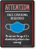 Attention: Face Covering Required, No One Over the Age of 2 is Allowed Entry without Face Covering