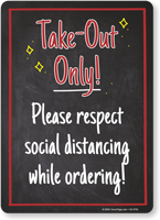 Take-Out Only: Please Respect Social Distancing While Ordering