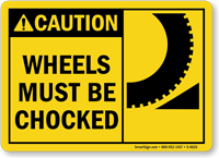Caution Wheels Chocked Sign