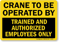 Crane Operated Trained Authorized Employees Sign