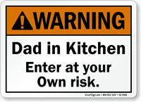 Dad In Kitchen Enter At Own Risk Sign