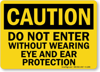 Caution Do Not Enter Without Wearing Protection Sign