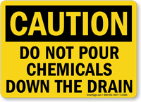 Caution Chemicals Down Drain Sign