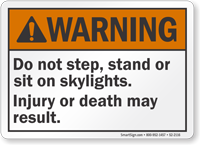 Do Not Step Stand Or Sit On Skylights Sign