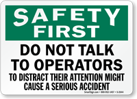 Safety First Do Not Talk Operators Sign