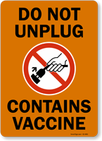 Orange Do Not Unplug Contains Vaccine Sign