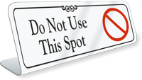 Do Not Use This Spot ShowCase Desk Sign