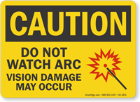 Do Not Watch Arc Vision Damage May Occur Caution Sign