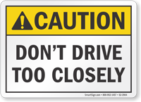 Dont Drive Too Closely ANSI Caution Label