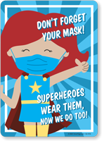 Don't Forget Your Mask: Superheroes Wear Them, Now We Do Too (Hero Girl)