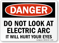 Danger Do Not Look Electric Arc Sign