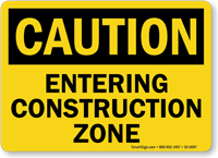 Entering Construction Zone OSHA Caution Sign