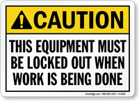 Caution Sign: Equipment Must Be Locked Out