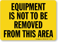 Equipment Is Not To Be Removed Sign