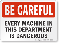 Every Machine Is Dangerous Be Careful Sign