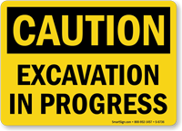 Excavation In Progress OSHA Caution Sign