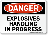 Explosives Handling In Progress OSHA Danger Sign