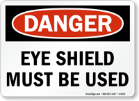 Eye Shield Must Be Used Danger Sign