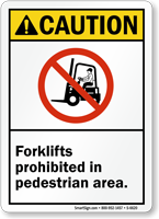 Forklifts Prohibited In Pedestrian Area ANSI Caution Sign