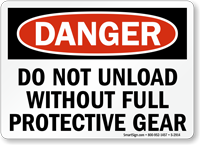 Do Not Unload Without Protective Gear Sign