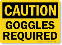 Goggles Required OSHA Caution Sign
