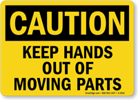 Keep Hands Out Of Moving Parts Sign