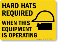 Hard Hats Required When Operating Sign