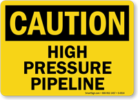 Caution High Pressure Pipeline Sign