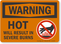 Hot Will Result In Sever Burns OSHA Warning Sign