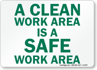 A Clean Work Area Is Safe Sign