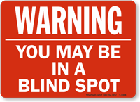 You May Be In Blind Spot Sign
