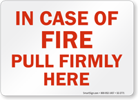 In Case Of Fire Pull Firmly Fire and Emergency Sign