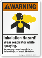 Inhalation Hazard Wear Respirator While Spraying Sign