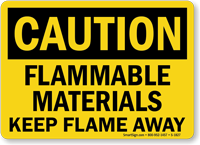 Flammable Materials Keep Flame Away OSHA Caution Sign