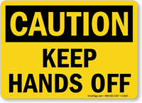 Caution: Keep Hands Off