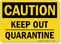 Keep Out Quarantine Caution OSHA Sign