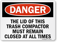 Lid Of Trash Compactor Remain Closed All Times Sign