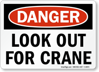 Danger Look Out For Crane Sign