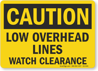 Low Overhead Lines Watch Clearance OSHA Caution Sign