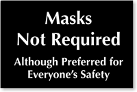 Masks Not Required Although Preferred Engraved Sign