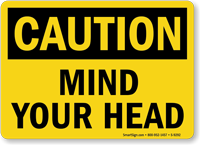 Mind Your Head Sign, Low Ceiling or Beams