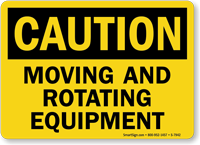 Moving And Rotating Equipment OSHA Caution Sign