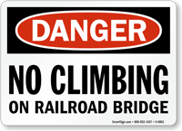 No Climbing on Railroad Bridge Danger Rail Sign