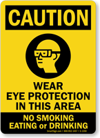 Wear Eye Protection, No Smoking Eating Drinking Sign