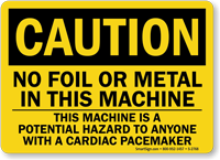 Caution No Foil Metal In Machine Sign