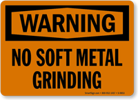 No Soft Metal Grinding OSHA Warning Sign