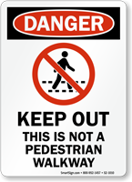 Not A Pedestrian Walkway Danger Sign