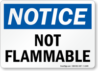 Notice Not Flammable Sign
